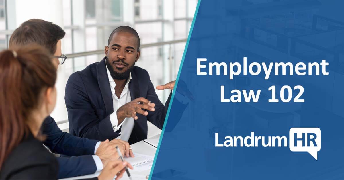 Five Law Overviews from Employment Law 102