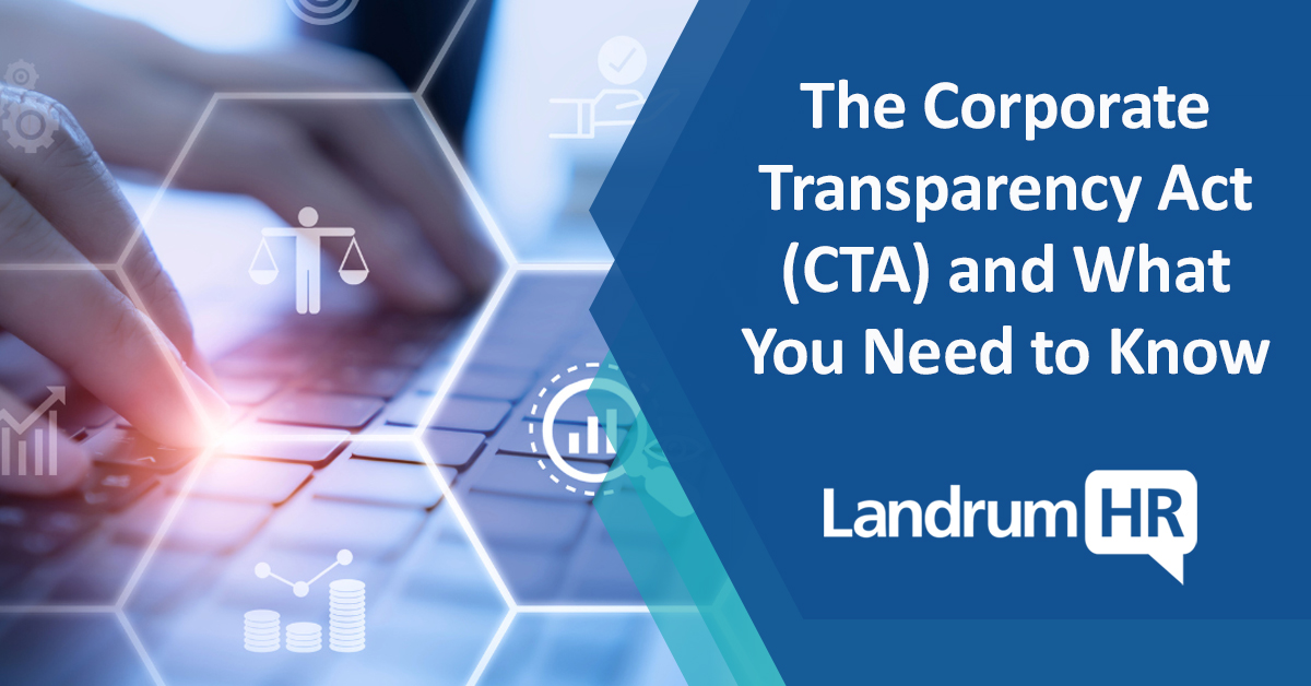 The Corporate Transparency Act (CTA) and What You Need to Know