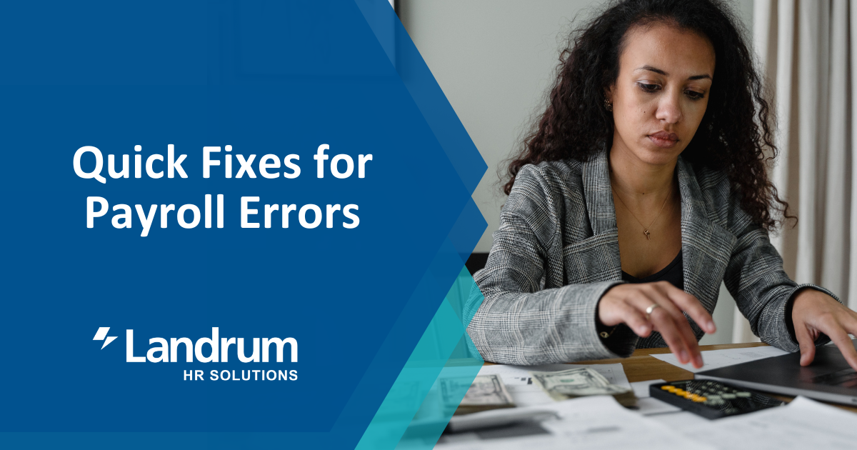 Quick Fixes for Payroll Errors: How to Fix Payroll Mistakes & Streamline Your Process | Landrum ...